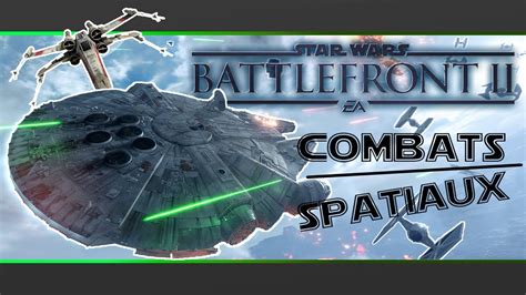 Let S Play Battlefront Ii Mode Combats Spatiaux [ Star Wars Battlefront Ii ] Youtube