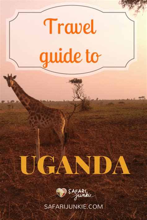 Uganda Travel Guide Safari Junkie