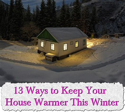 13 Ways To Keep Your House Warmer This Winter To Keep Your Home Warm