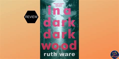 In A Dark Dark Wood Ruth Ware 2015 Book Review