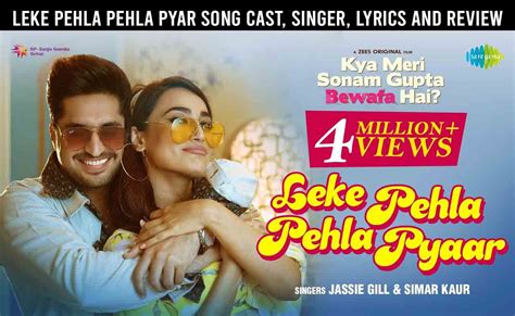 Leke Pehla Pehla Pyar Song Cast Singer Lyrics Review And Records