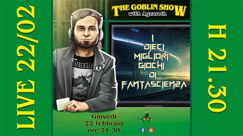 The Goblin Show I Migliori Giochi Da Tavolo Di Fantascienza Youtube