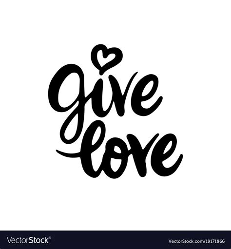 Give Love Lettering Royalty Free Vector Image Vectorstock