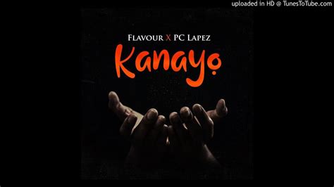 Flavour Ft Pc Lapez Kanayo Official Audio Youtube