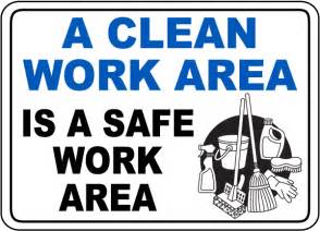 A Clean Work Area Is A Safe Area Sign D5701 By