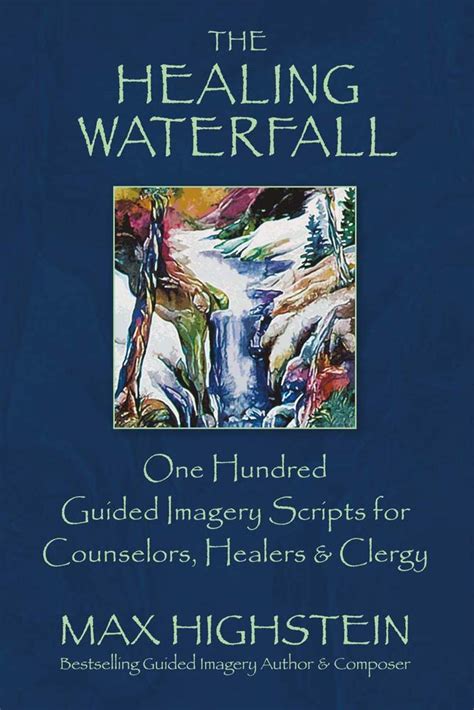 The Healing Waterfall 100 Guided Imagery Scripts For Counselors