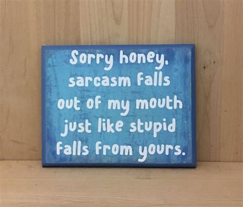 Sarcastic Custom Wooden Sign Sarcasm Funny Wood Sign Funny Wood Signs