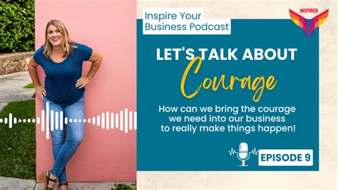 Lets Talk About Courage The Inspired Hub