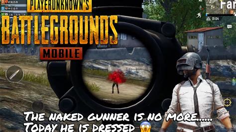 Pubg Mobile Naked Gunner Is No More Youtube