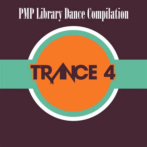 Pmp Library Dance Compilation Trance Vol 4 Compilation By Various Artists Spotify