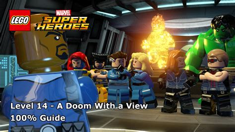 Lego Marvel Super Heroes A Doom With A View 100 Guide