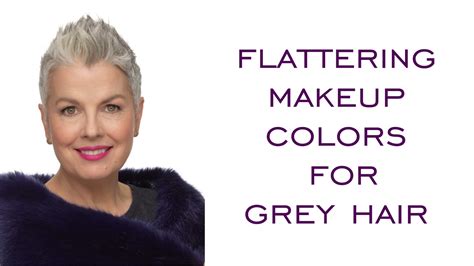 Flattering Makeup Colors For Grey Hair Youtube