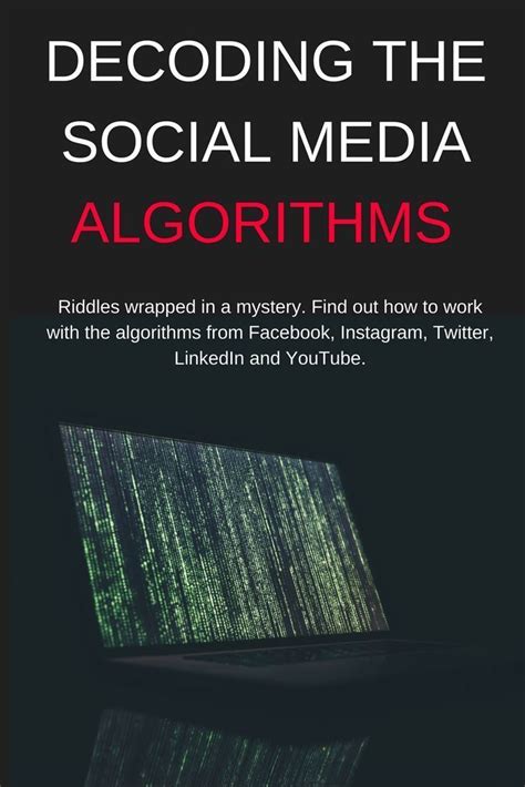 Decoding The Social Media Algorithms In 2019 The Ultimate Guide Social Media Marketing Help