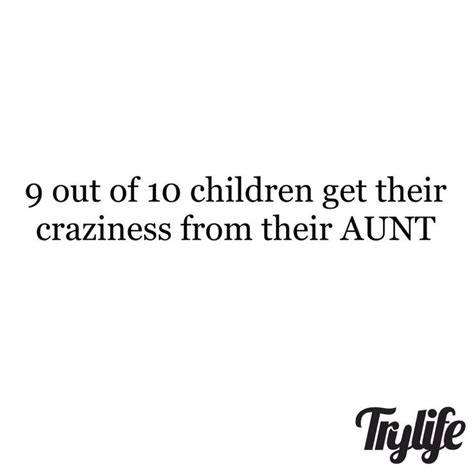 Craziness From Aunt Caption Quotes Words Quotes