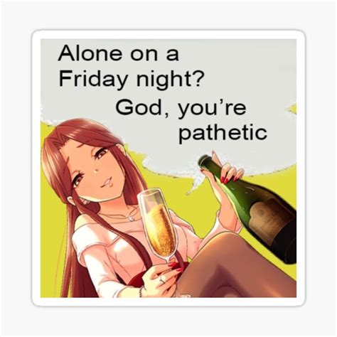Alone On A Friday Night Sticker For Sale By Tiobf Redbubble