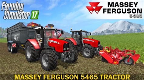 Farming Simulator 17 Massey Ferguson 5465 Tractor Youtube