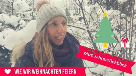 Ähnlich wie in amerika, kommt auch in england der weihnachtsmann erst in der nacht vom 24. Wie feiern wir Weihnachten und Jahresrückblick - YouTube