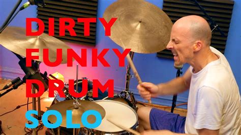 Dirty Funky Drum Groove Solo Youtube
