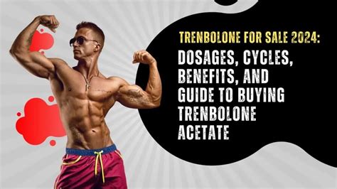 Trenbolone For Sale 2024 Dosages Cycles Benefits And Guide To