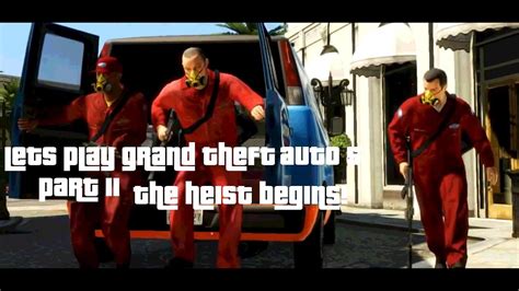 Lets Play Grand Theft Auto V Part 11 The Heist Begins Youtube