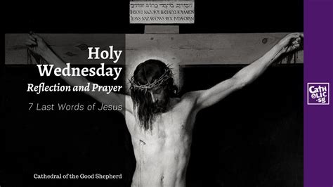 Holy Wednesday Reflection And Prayer 7 Last Words Of Jesus Youtube