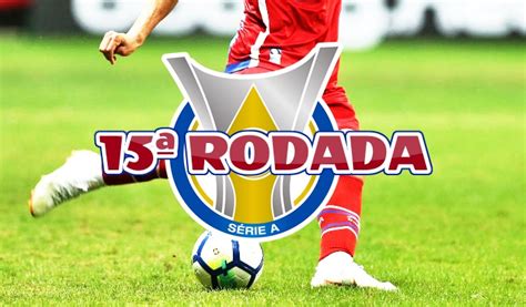 Escolha secção resumo notícias calendário classificação equipas. 15ª rodada Série A classificação