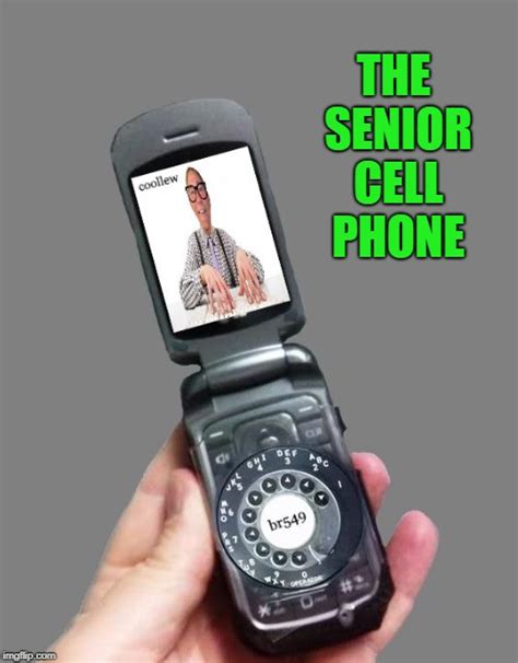 The Senior Cell Phone Imgflip