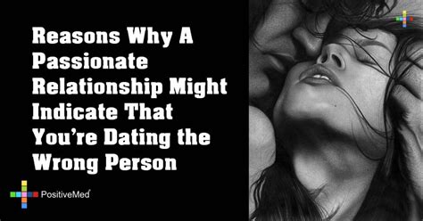 Reasons Why A Passionate Relationship Might Indicate That Youre Dating