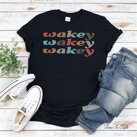 Wakey Wakey Wakey T Shirt Wake Up Graphic Tee Good Morning Etsy