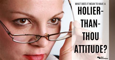 what does it mean to have a holier than thou attitude