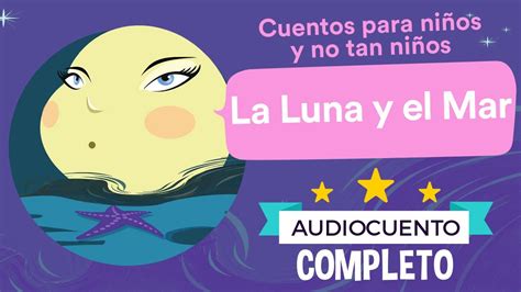 🌙 La Luna Y El Mar 🌊 Audiocuentos Infantiles Había Una Vez Youtube