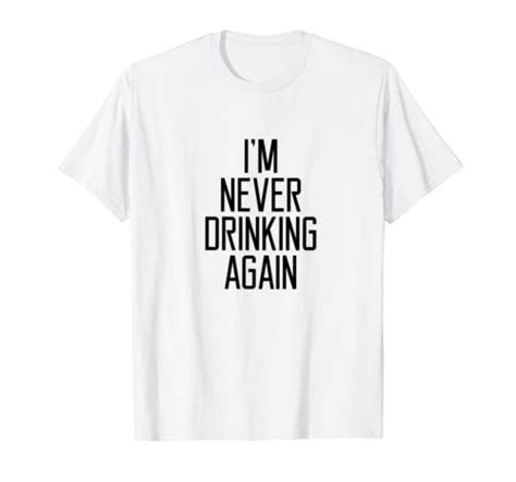 Women Drinks T Shirt Im Never Drinking Again Promise Shirts T Shirt