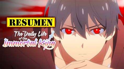The Daily Life Of The Immortal King Un Chico Inmortal Temporada Resumen Anime En