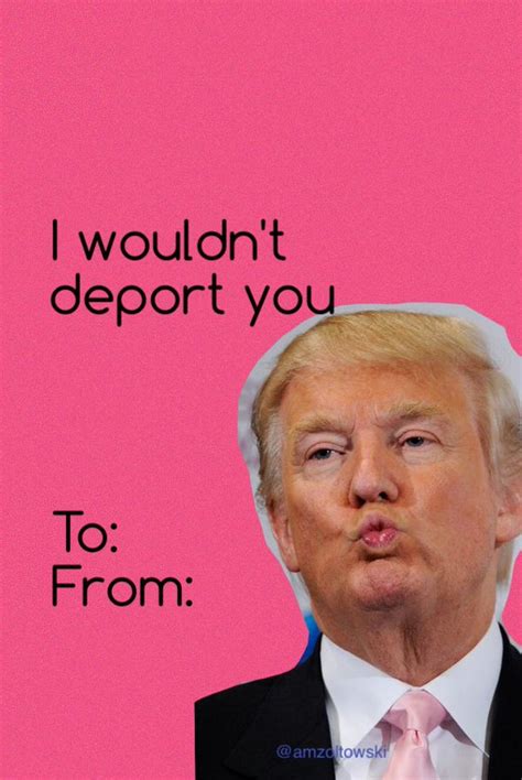 Believe it or not, #giftyourvalentine was trending on twitter. Donald Trump Valentine's Card - The Poke