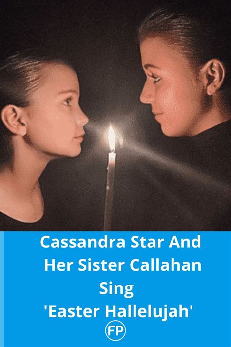 Cassandra Star And Her Sister Callahan Sing Easter Hallelujah