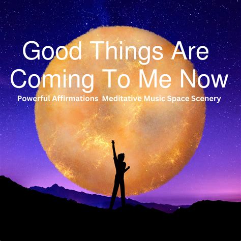 Good Things Are Coming To Me Meditation With Affirmations Mp3 Download