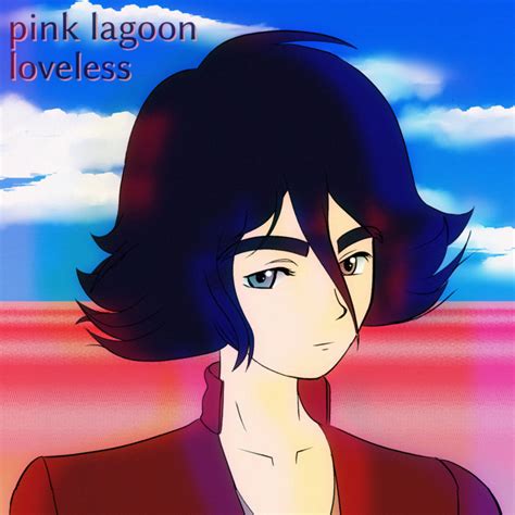 Loveless Pink Lagoon