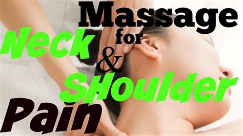 Neck And Shoulder Pain Massage Youtube