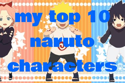 💥my Top 10 Naruto Characters💥 Anime Amino