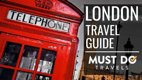 London Vacation Travel Guide Must Do Travels Youtube