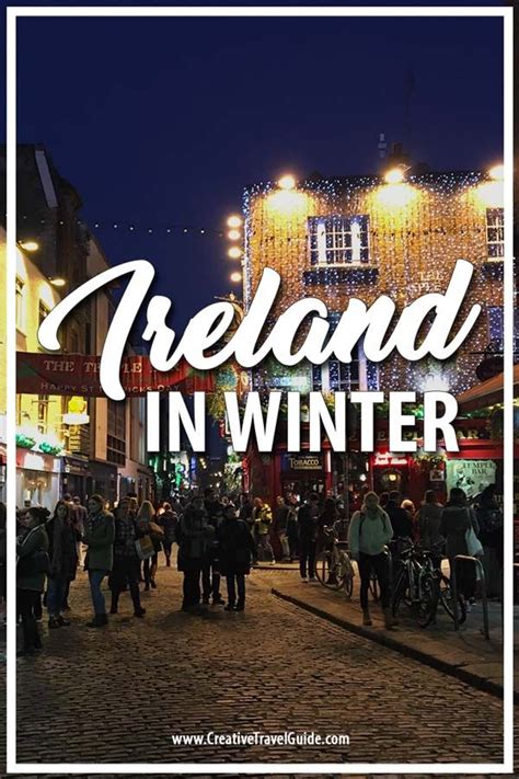 Experience Ireland In Winter Creative Travel Guide Ireland In