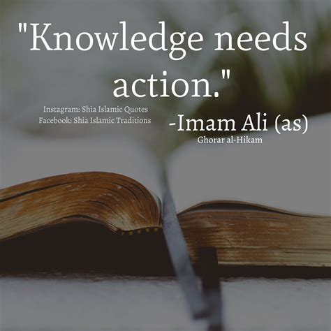 Knowledge Needs Action Imam Ali As Quotes For Life Imam Ali Quotes