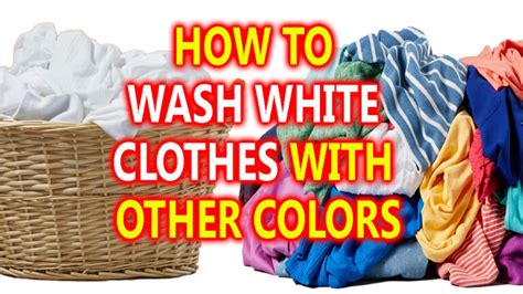 How To Wash White Clothes With Other Colors
