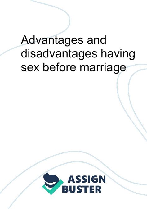 Advantages And Disadvantages Having Sex Before Marriage Essay Example