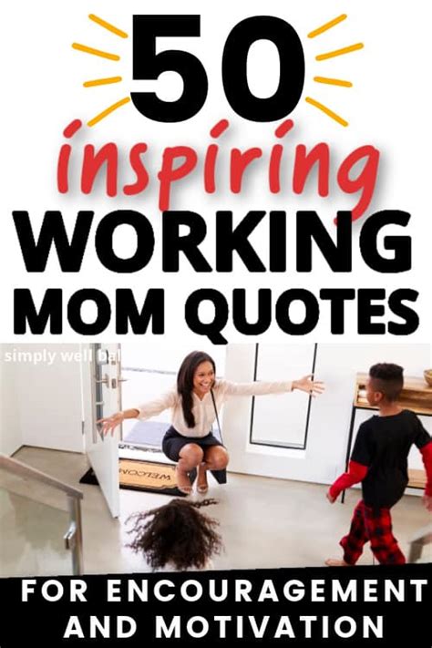 50 Epic Working Mom Quotes For Inspiration And Encouragement Simply