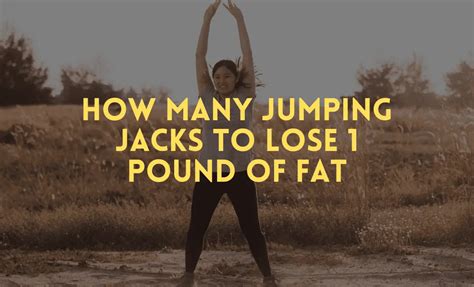 How Many Jumping Jacks To Lose 1 Pound Of Fat Lose Belly Fat In 3 Weeks