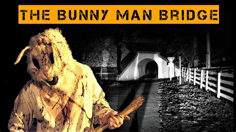 The Legend Of The Bunny Man Bridge Youtube