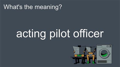 Whats The Meaning Of Acting Pilot Officer How To Pronounce