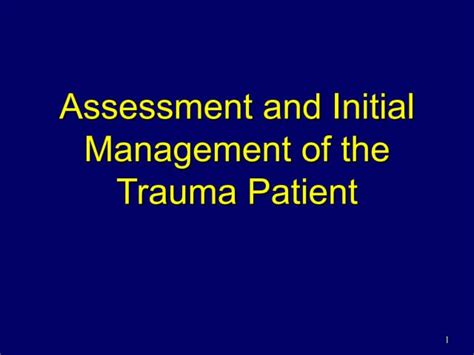 Assessment And Initial Management Trauma Patient Ppt