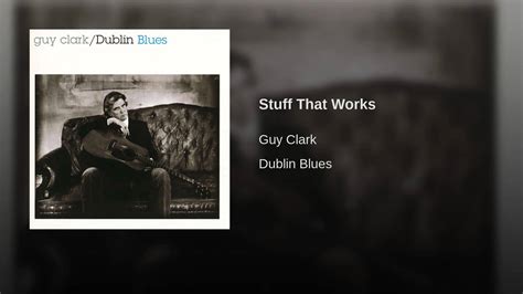 Stuff That Works By Guy Clark Life Doesnt Have To Hurt